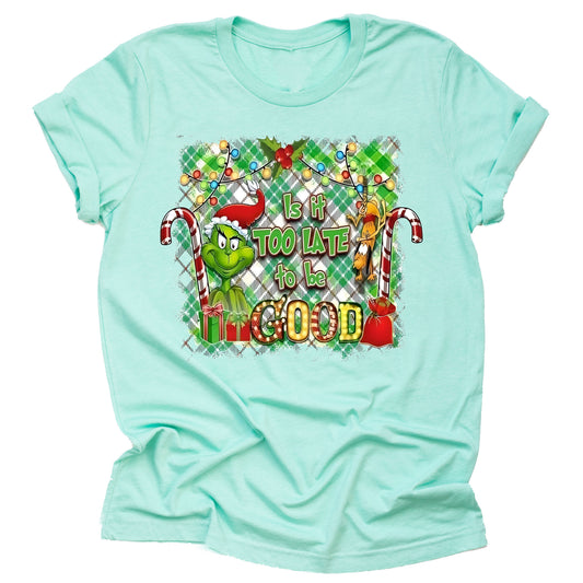 Grinch Christmas Short Sleeve Shirt – Is It Too Late to be Good?