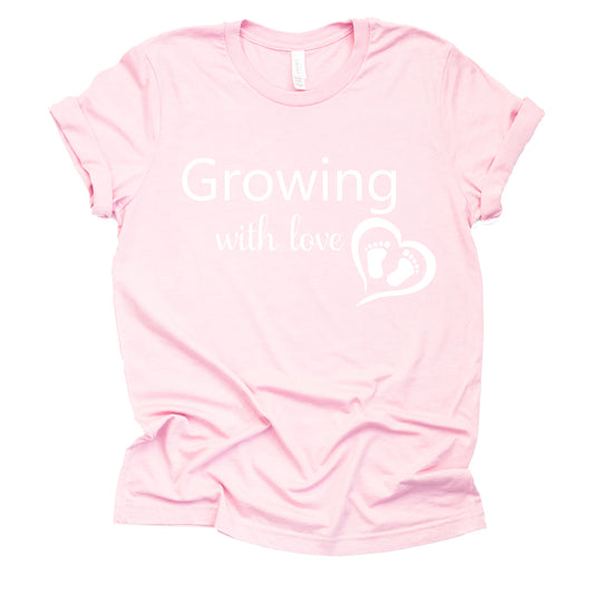 Growing with Love Shirt - Sweet Pregnancy Announcement Tee