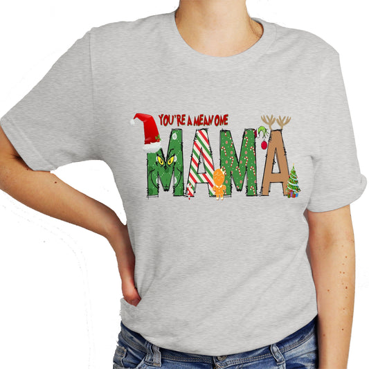 You're a Mean One Mama Christmas Shirt Casual Tee