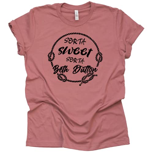 Sorta Sweet Sorta Beth Dutton Shirt - Graphic Tee