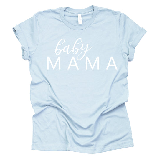 Baby Mama Shirt - Perfect Pregnancy Announcement Gift