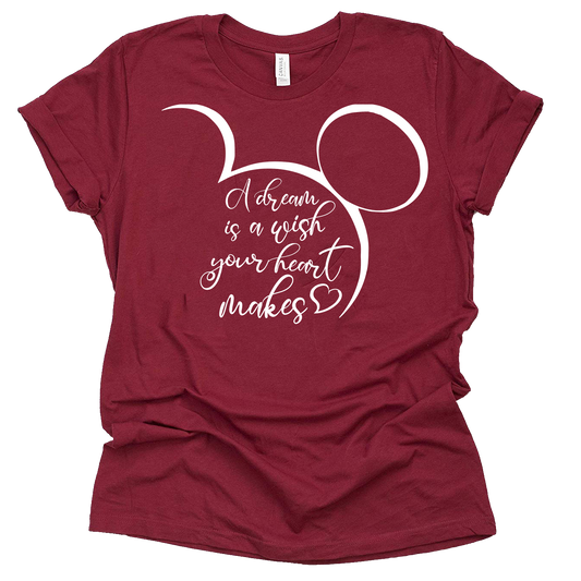 A Dream is a Wish Your Heart Makes Shirt for Women
