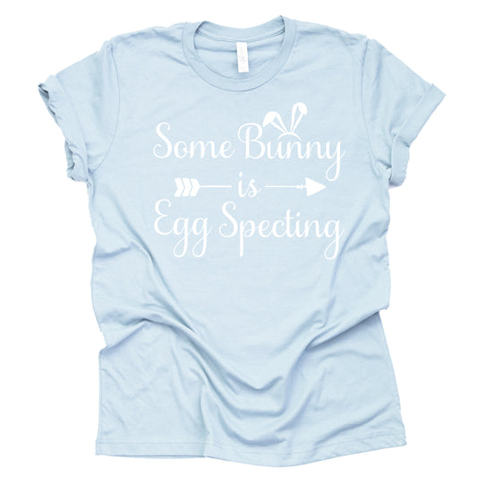 Somebunny is Egg Specting Pregnancy Announcement Shirt