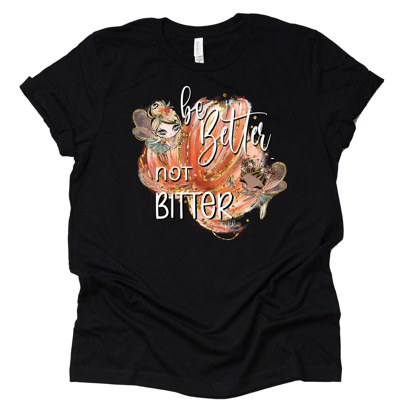 Be Better Not Bitter Shirt - Graphic Tees for Positive Vibes