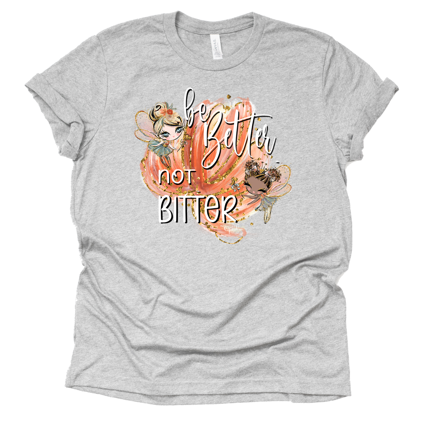 Be Better Not Bitter Shirt - Graphic Tees for Positive Vibes