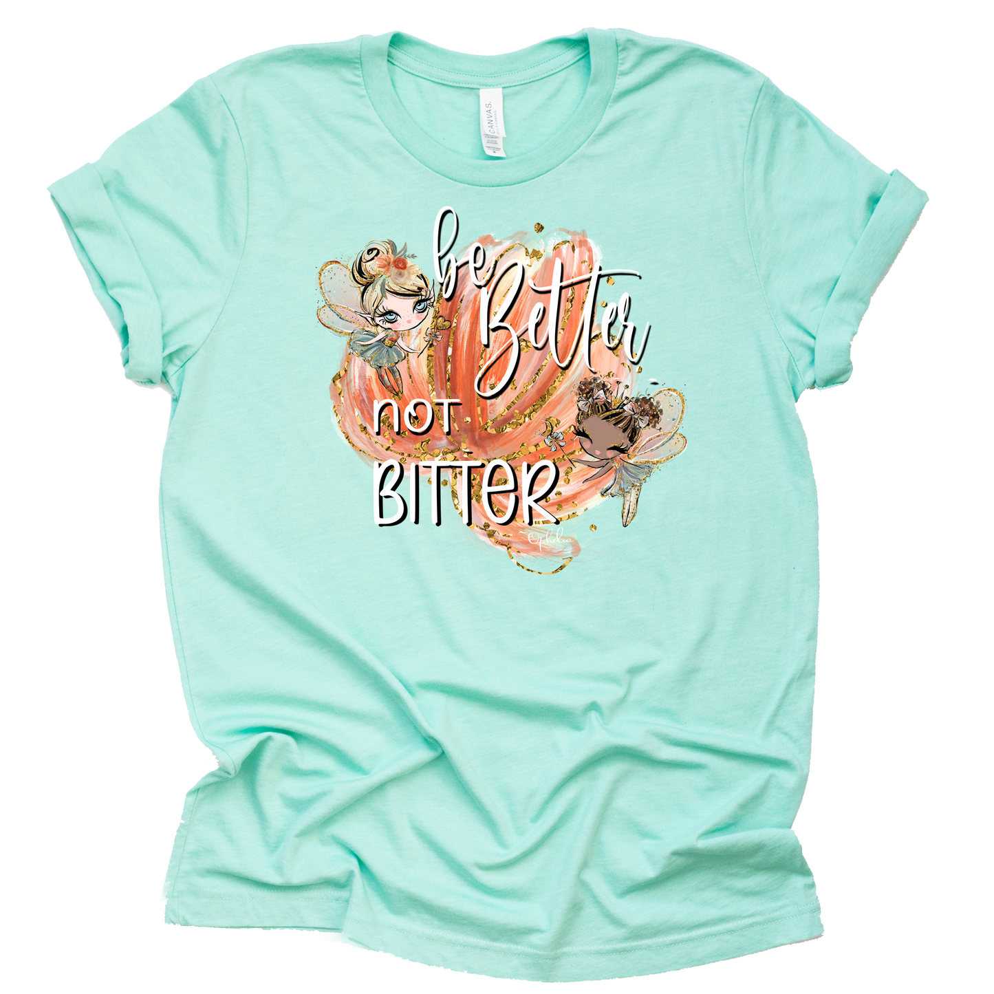Be Better Not Bitter Shirt - Graphic Tees for Positive Vibes