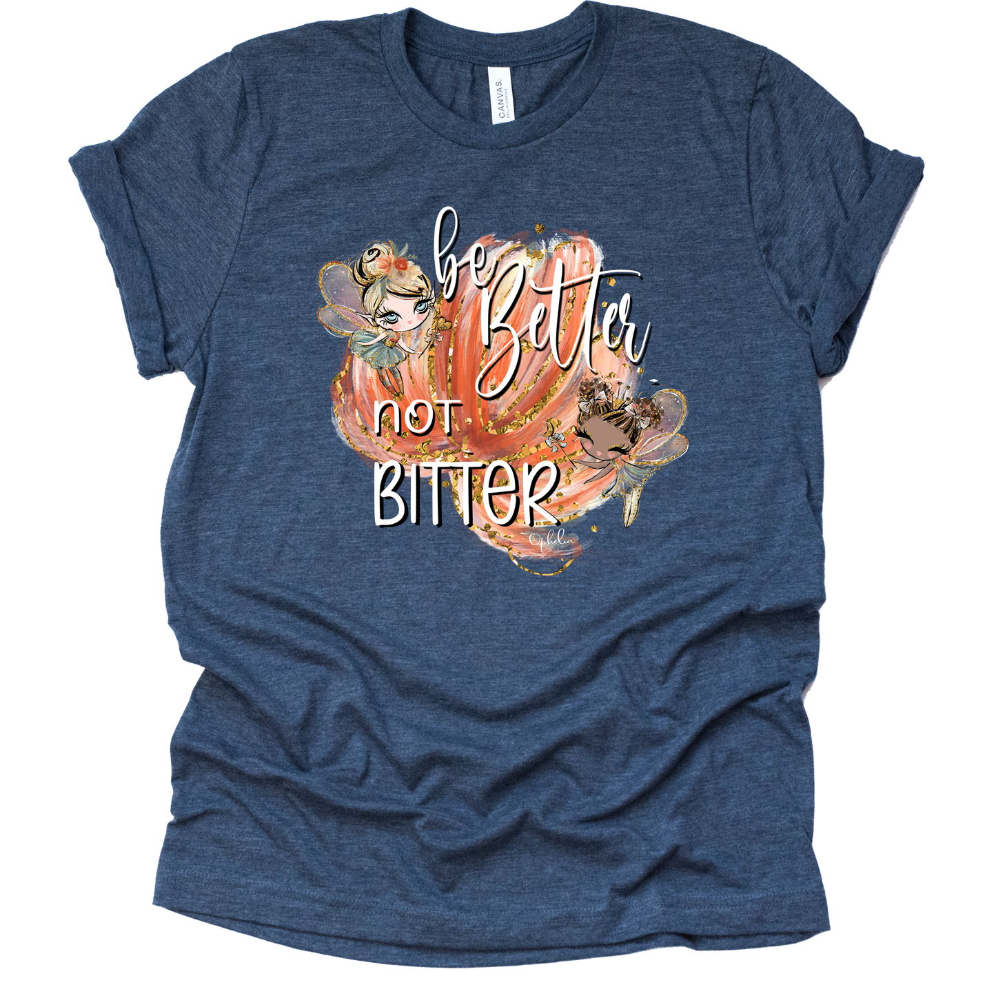 Be Better Not Bitter Shirt - Graphic Tees for Positive Vibes