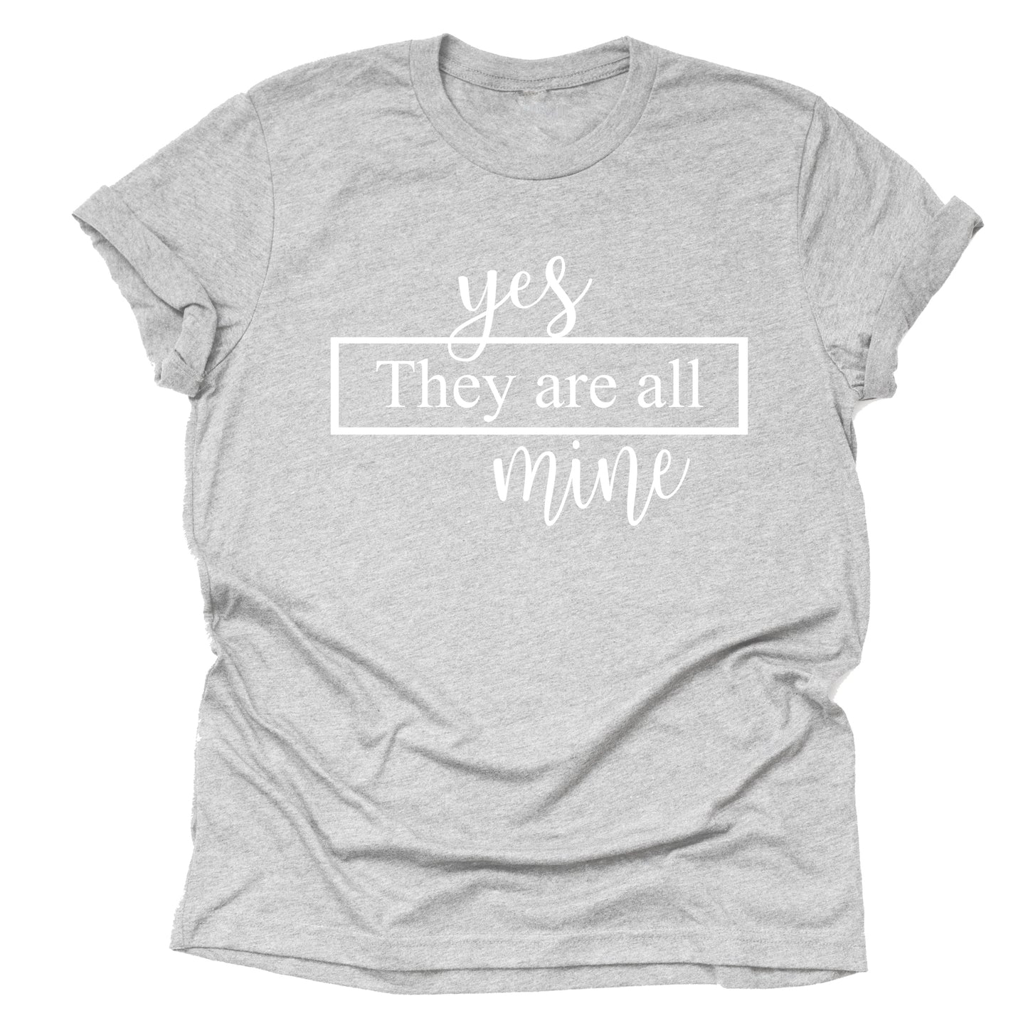 Yes They Are All Mine Shirt – Family Pride Tee