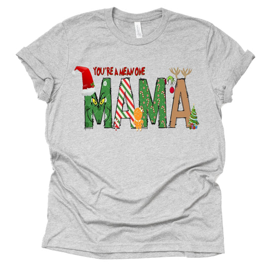 You're a Mean One Mama Christmas Shirt Casual Tee