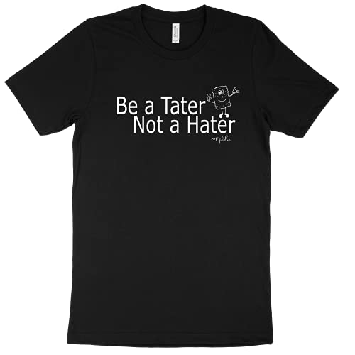 Be a Tater Not a Hater T-Shirt – Fun Casual Tee