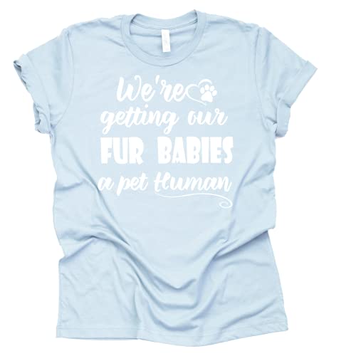 We're Getting Our Fur Babies a Pet Human Shirt