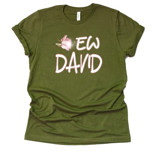 Ew David T-Shirt | Funny Schitt's Creek Graphic Tee