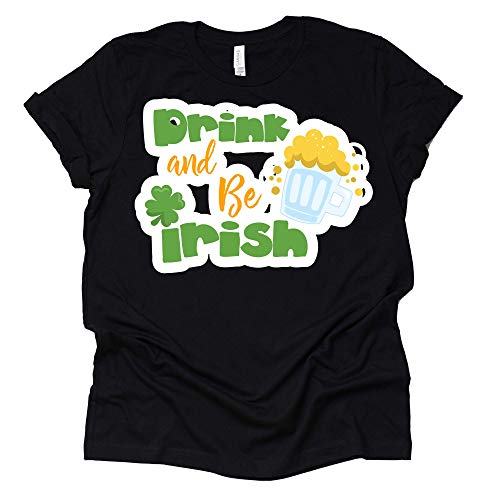 Drink and Be Irish St Patrick’s Day T-Shirt 🎉