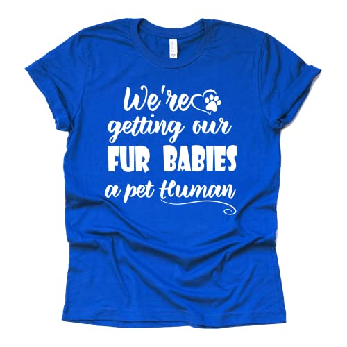 We're Getting Our Fur Babies a Pet Human Shirt