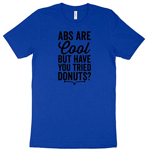 Abs Are Cool But Have You Tried Donuts T-Shirt - Fun Tee