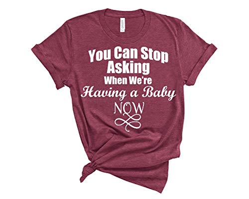 Maternity Announcement Shirt: You Can Stop Asking Now