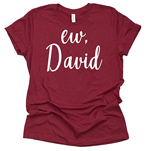 Ew David T-Shirt | Funny Schitt's Creek Graphic Tee
