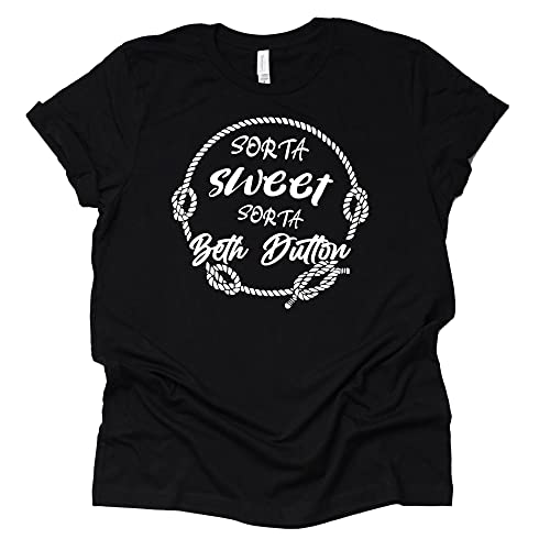 Sorta Sweet Sorta Beth Dutton Shirt - Graphic Tee