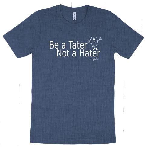 Be a Tater Not a Hater T-Shirt – Fun Casual Tee