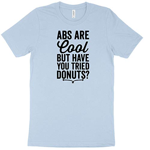 Abs Are Cool But Have You Tried Donuts T-Shirt - Fun Tee