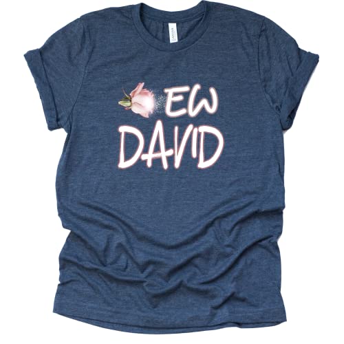 Ew David T-Shirt | Funny Schitt's Creek Graphic Tee