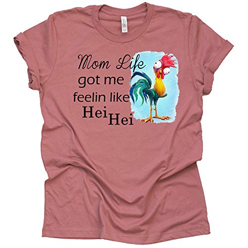 Mom Life Got Me Feelin Like HEI HEI Shirt for Women