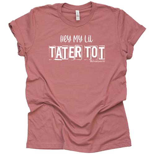 Hey My Lil Tater Tot Shirt - Funny Casual Tee