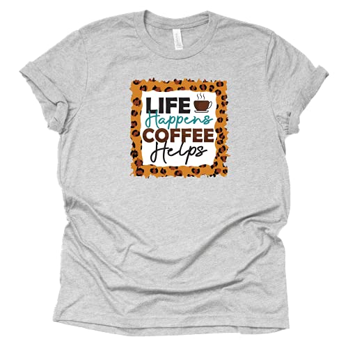Funny Coffee Helps T-Shirt for Women - Life Happens