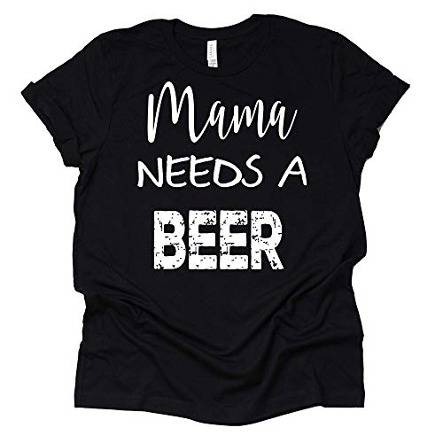 Mama Needs a Beer T-Shirt - Casual Mom Tee