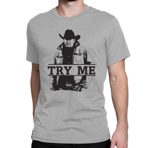 Try Me Shirt – John Dutton Graphic Tee for Casual Wear
