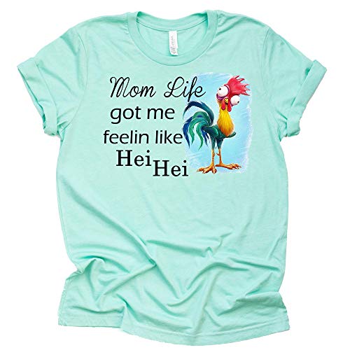 Mom Life Got Me Feelin Like HEI HEI Shirt for Women