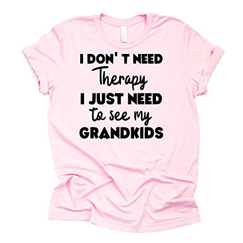 I Don't Need Therapy Shirt - Funny Grandparent Tee