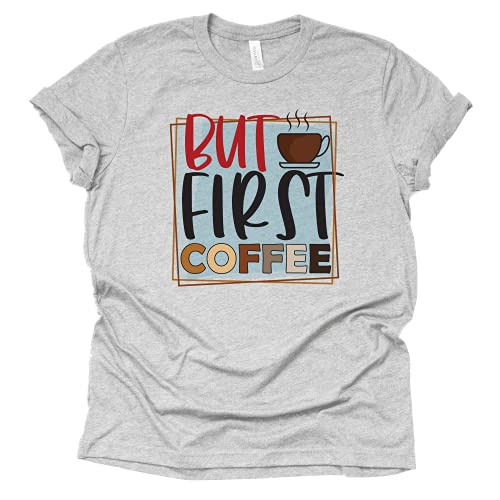 But First Coffee T-Shirt with Fun Print for Coffee Lovers