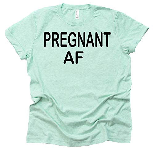 Pregnant AF Shirt - Fun Pregnancy Announcement Tee