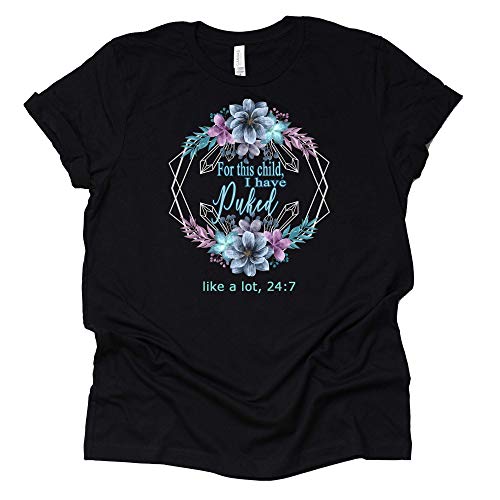 For This Child I Have Puked Shirt - Fun Announcement Tee