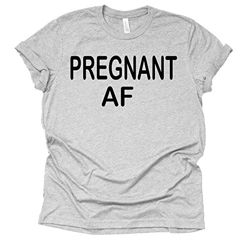 Pregnant AF Shirt - Fun Pregnancy Announcement Tee