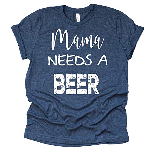 Mama Needs a Beer T-Shirt - Casual Mom Tee