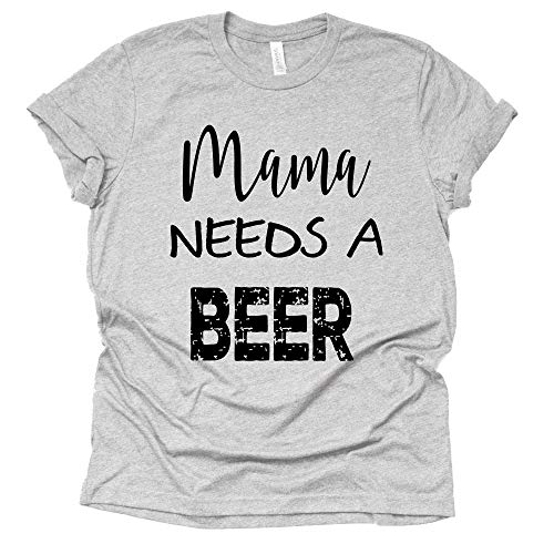Mama Needs a Beer T-Shirt - Casual Mom Tee
