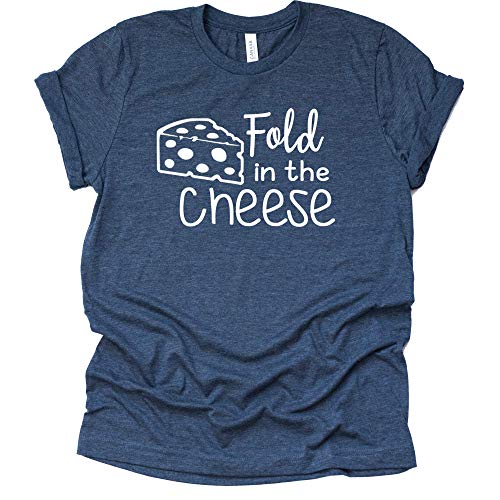 Fold in The Cheese Shirt - Fun Graphic Tee