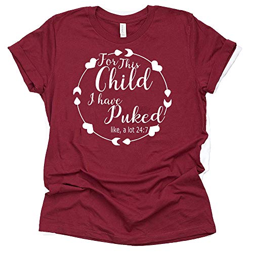 Funny Maternity Shirt - For This Child I Have Puked