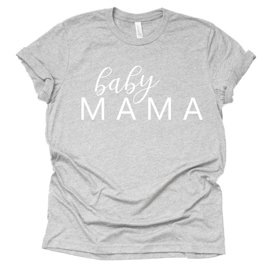 Baby Mama Shirt - Perfect Pregnancy Announcement Gift