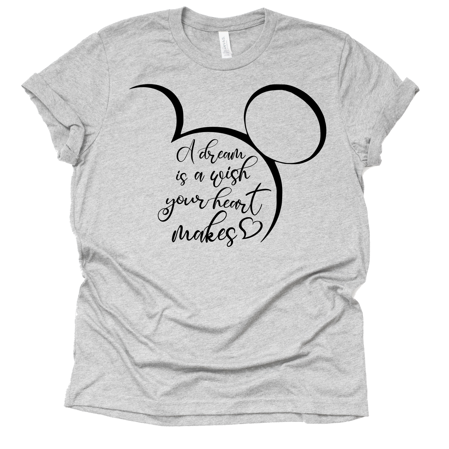 A Dream is a Wish Your Heart Makes Shirt for Women