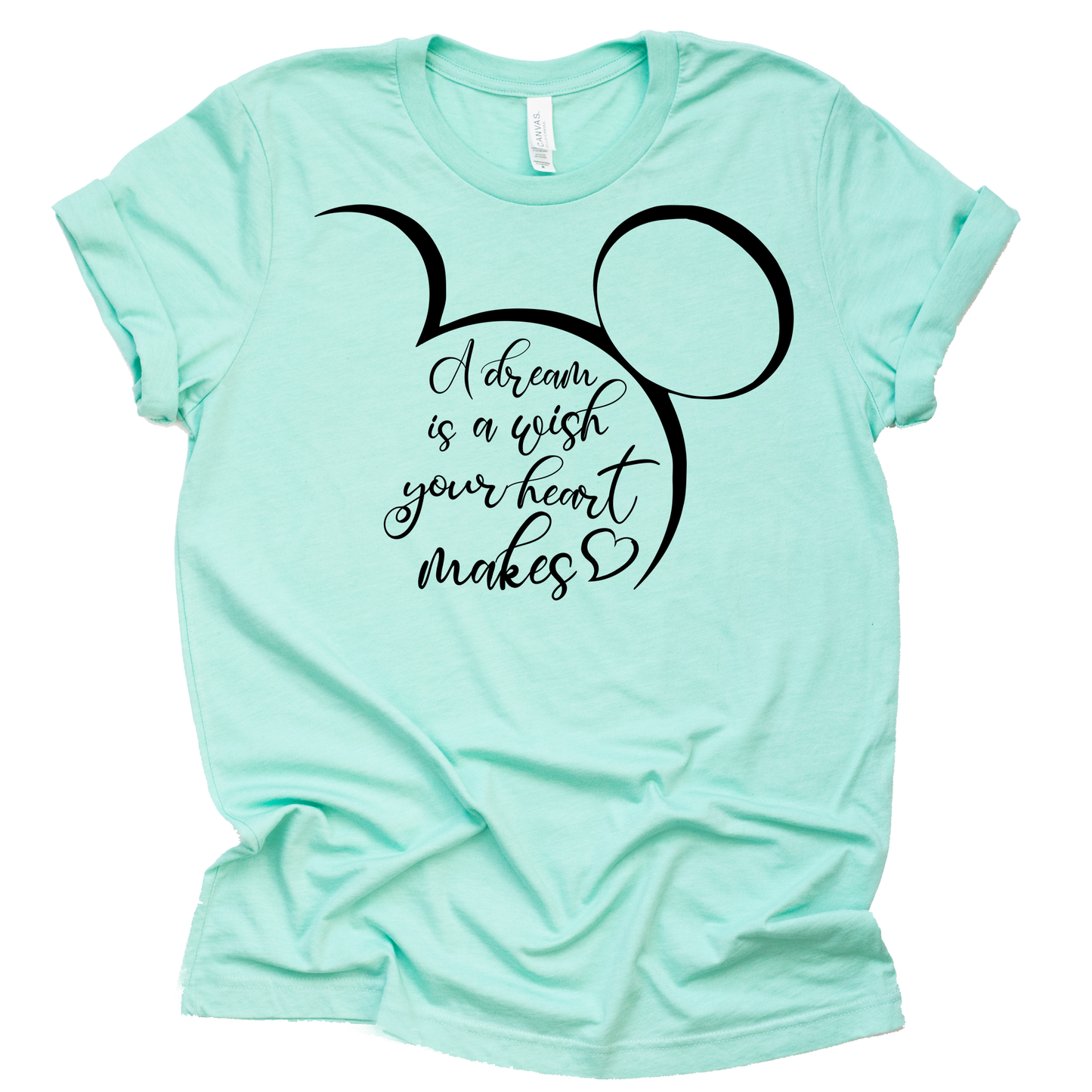 A Dream is a Wish Your Heart Makes Shirt for Women
