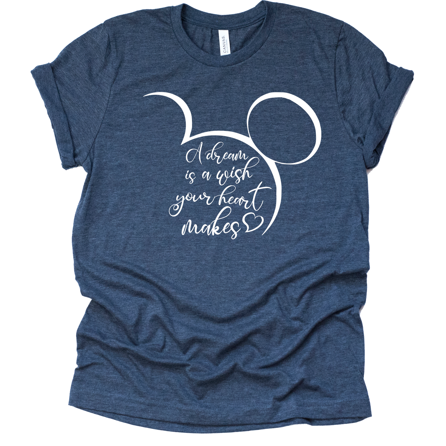 A Dream is a Wish Your Heart Makes Shirt for Women