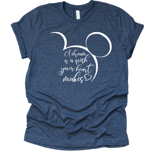 A Dream is a Wish Your Heart Makes Shirt for Women